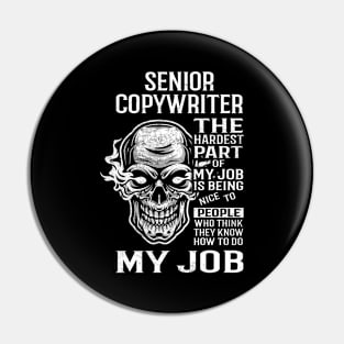 Senior Copywriter T Shirt - The Hardest Part Gift Item Tee Pin
