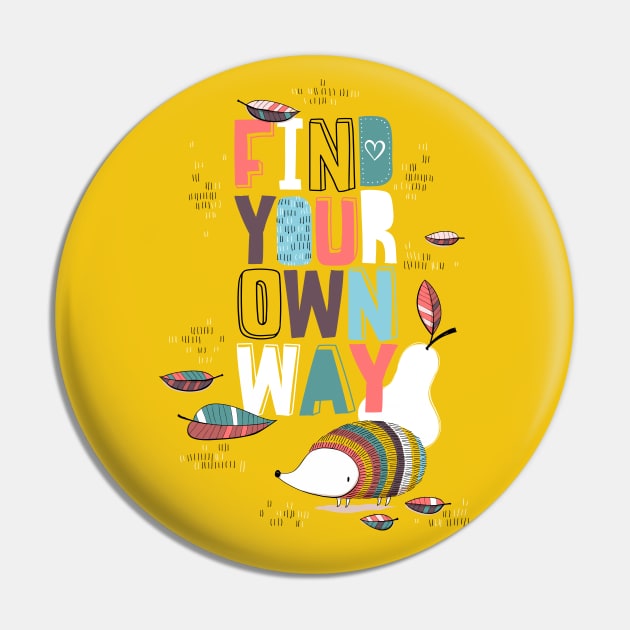 Find your own way Pin by 3antsinarow