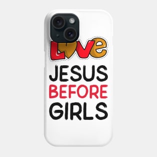 Love Jesus before girls Phone Case