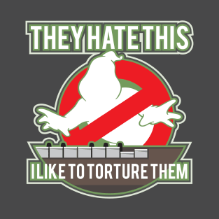 They hate this... T-Shirt