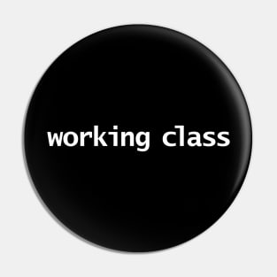 Working Class Typography White Text Pin