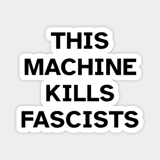 This Machine Kills Fascists (Visually Impaired Accessible) Magnet