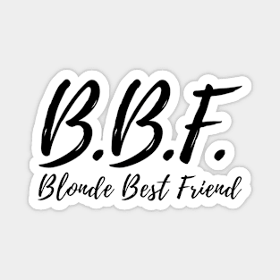 B.B.F. Blonde Best Friend Bestie Friends product design Magnet