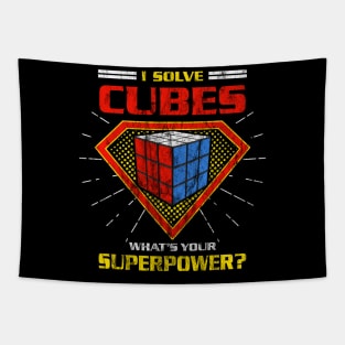 I Solve Cubes. What's Your Superpower? - Rubik's Cube Inspired Design for people who know How to Solve a Rubik's Cube Tapestry