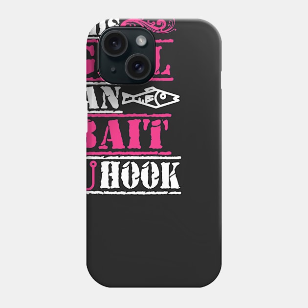 This Girl Can Bait A Hook Phone Case by babettenoella