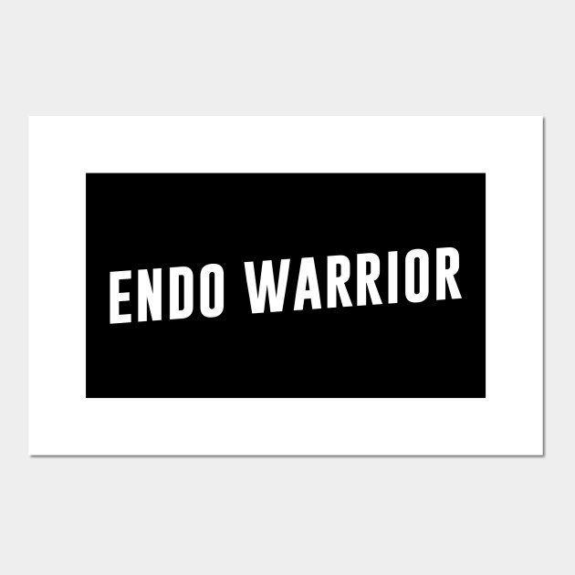 i am an endo warrior