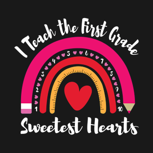 i teach the first grade sweetheart T-Shirt