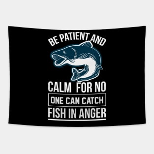 Be Patient And Calm For No One Can Catch Fish In Anger Tapestry