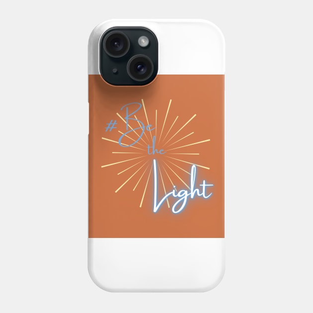 #BetheLight Phone Case by Mazzlo Shop