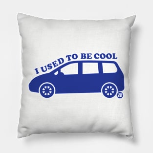 USED TO BE COOL MINIVAN Pillow