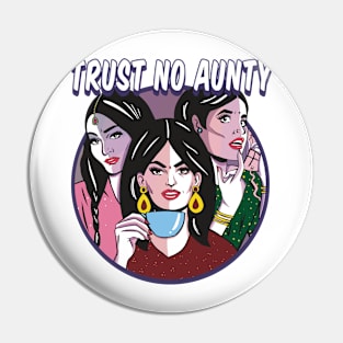 Trust No Aunty Merch Trust No Aunty Pin