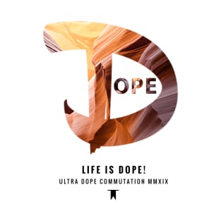 DOPE - Life is Dope T-Shirt