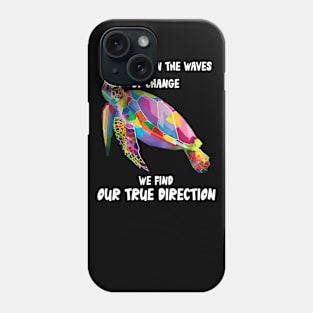 Quote Of Life Funny Turtle Lover Phone Case