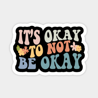 Its okay to not be okay retro Magnet