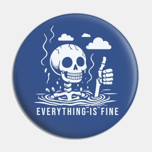 Everything Is Fine Pin