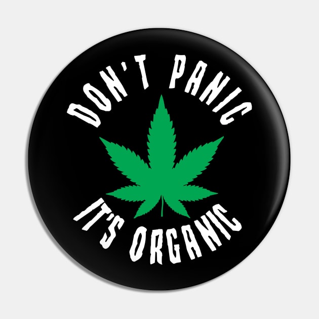 Don't panic it's organic Pin by Dope 2