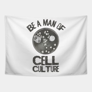 Be a man of Cell Culture Tapestry