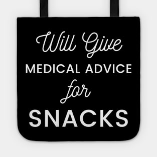 Will Give Medical Advice For snacks white text Design Tote