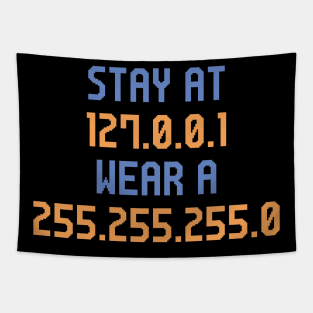 Stay at 127.0.0.1 Wear a 255.255.255.0 Funny IT IP address Tapestry