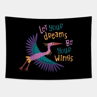 Let Your Dreams Be Your Wings Tapestry