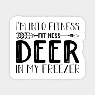 I am Into Fitness Fit'ness Deer In My Freezer Magnet