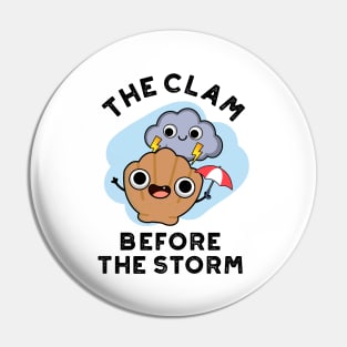 The Clam Before The Storm Cute Weather Pun Pin