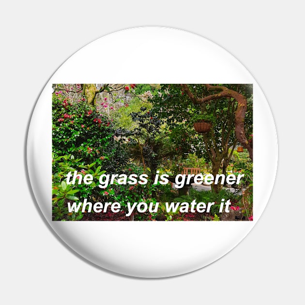 "the grass is greener where you water it" (photo version) ♡ Y2K slogan Pin by miseryindx 