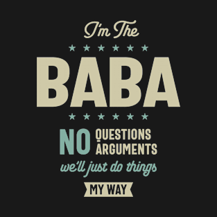 I'm Baba We'll Just Do Thing My Way - Dad and Grandpa T-Shirt