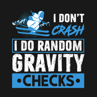 I Don't Crash I Do Random Gravity Checks Skier Ski Skiing T-Shirt