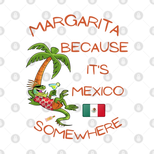 Margarita Because it's Mexico Somewhere by IWANNAIGUANA