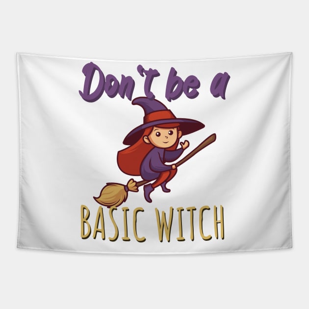 Don't be a basic witch Tapestry by maxcode