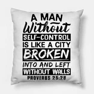 Proverbs 25:28 Without Self-Control Pillow