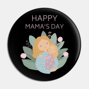 Happy Mama's Day Pin