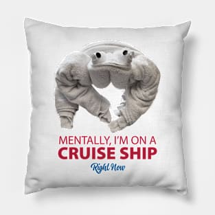 Mentally, I'm on a Cruise Ship Right Now - Towel Animal Pillow