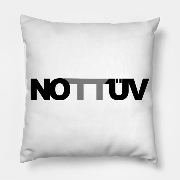 NOT TUV Pillow by Akeli