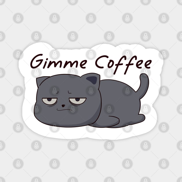 Tired Cat gimme coffee Magnet by SpycyCabbage