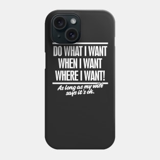 Do What I Want Phone Case