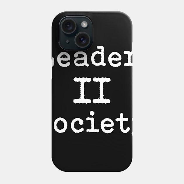 Leader To Society Phone Case by snnt