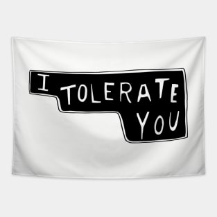 I Tolerate You Tapestry