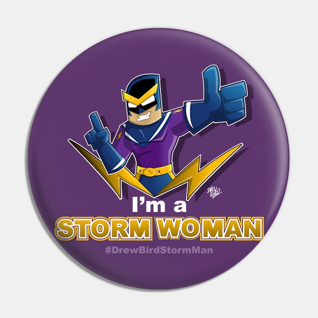 I'm a Storm Woman Pin by DrewBird01