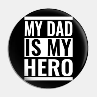 Dad my hero Pin