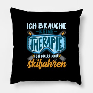 Ich brauche keine Therapie ich muss nur Skifahren I Berg print Pillow