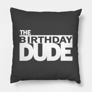 The Birthday Dude Pillow