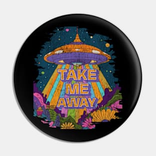 Take Me Away Groovy Retro UFO Abduction Alien Pin