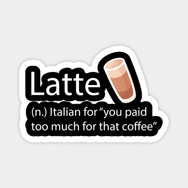 Latte Magnet by Magniftee