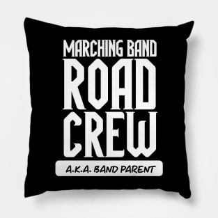 Marching Band Road Crew AKA Band Parent // Funny Marching Band Mom Pillow