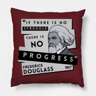 Quote: Frederick Douglass - "If there is no struggle, there is no progress." Pillow