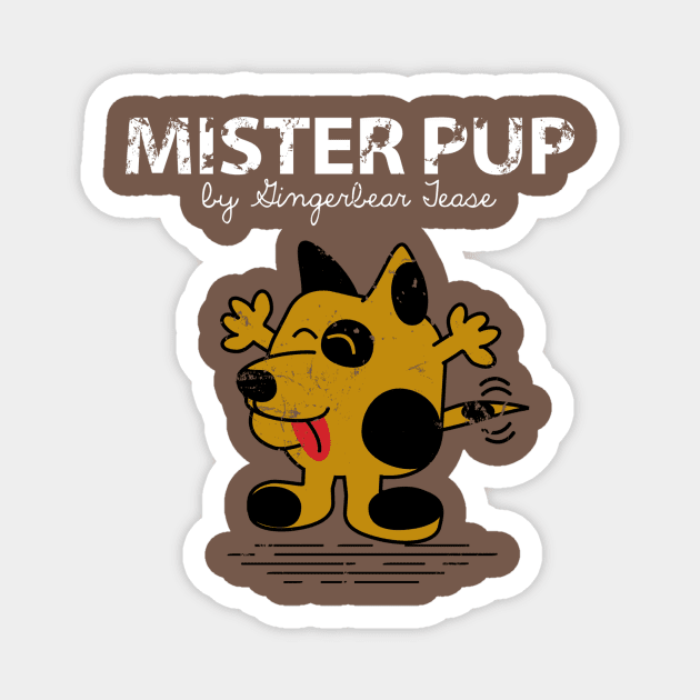 MISTER PUP Magnet by GingerbearTease