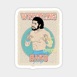 Artwork King Haku Wrestling Aesthetic  // Just Say No To Drugs Magnet