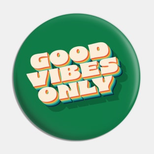 Good Vibes Only Pin